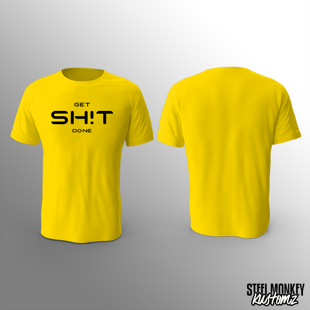 Get SH!T Done Design - T-Shirt - Yellow