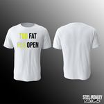 Too Fat - Open25 - T-Shirt - White