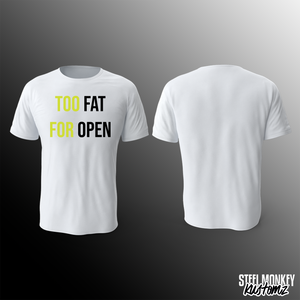 Too Fat - Open25 - T-Shirt - White